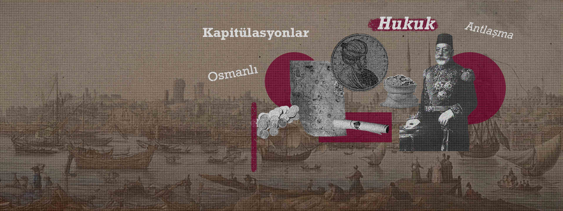 Kapitülasyonlar: Osmanlı Diplomasi ve Ticaret Stratejisi